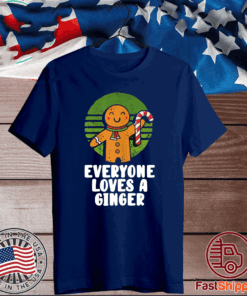 Everyone Loves A Ginger Christmas Gingerbread Man Cookie T-Shirt