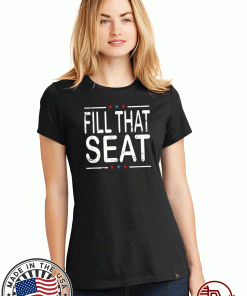 Fill That Seat Trump 2020 T-Shirt