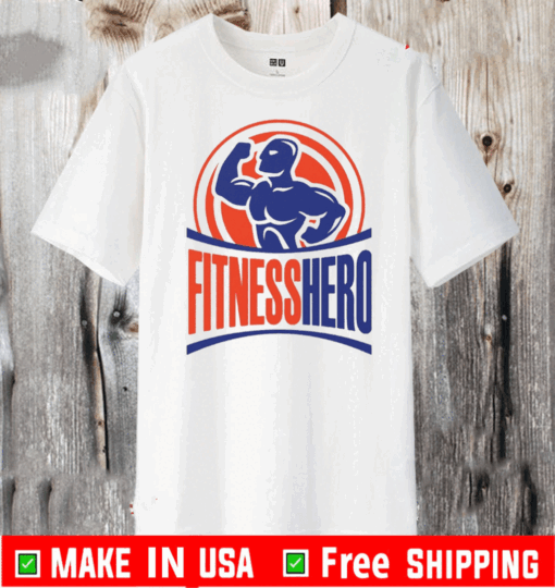 Fitness Hero Best T-Shirts