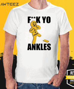 Gingerbread Fuck yo ankles Official T-Shirt