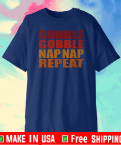 Gobble Gobble Nap Nap Repeat 2020 T-Shirt