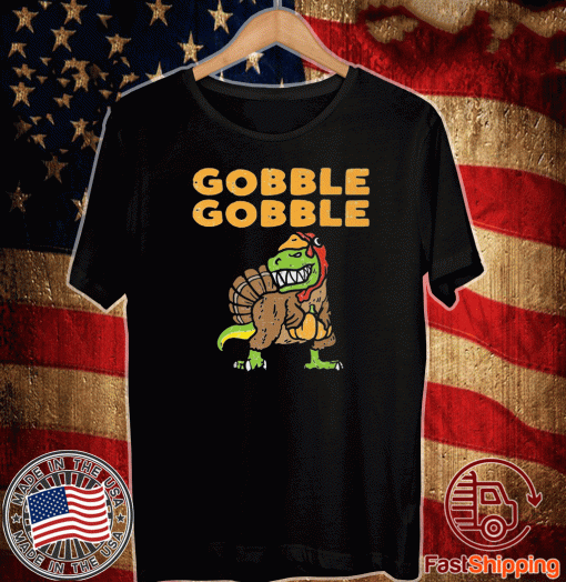 Gobble Trex Dinosaur Turkey Thanksgiving Shirt