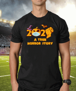 Halloween 2020 A True Horror Story T-Shirt