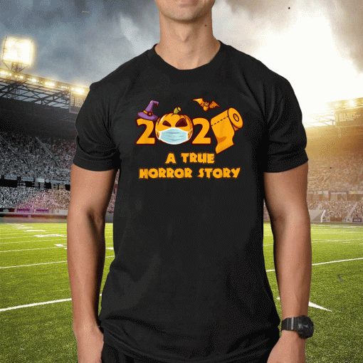 Halloween 2020 A True Horror Story T-Shirt