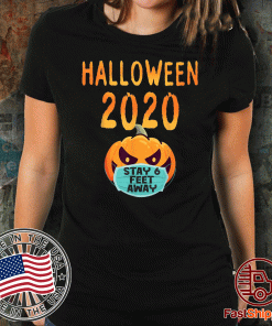 Halloween Pumpkin Face Mask Stay 6 Feet Fun Quarantine T-Shirt