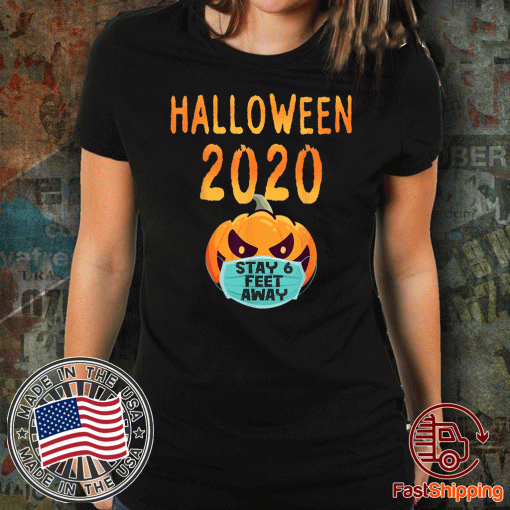 Halloween Pumpkin Face Mask Stay 6 Feet Fun Quarantine T-Shirt