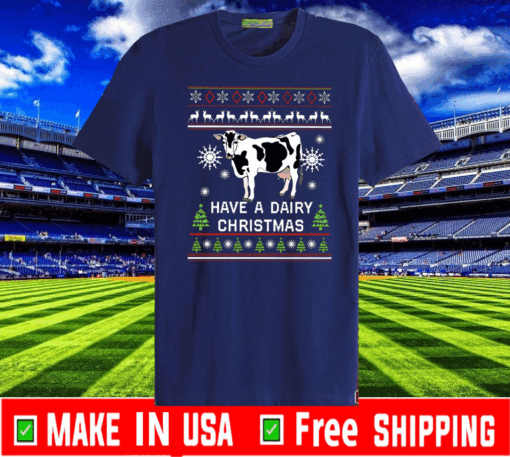 Have A Dairy Christmas Cow Tee Shirt