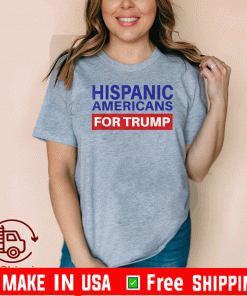 Hispanic Americans For Trump T-Shirt