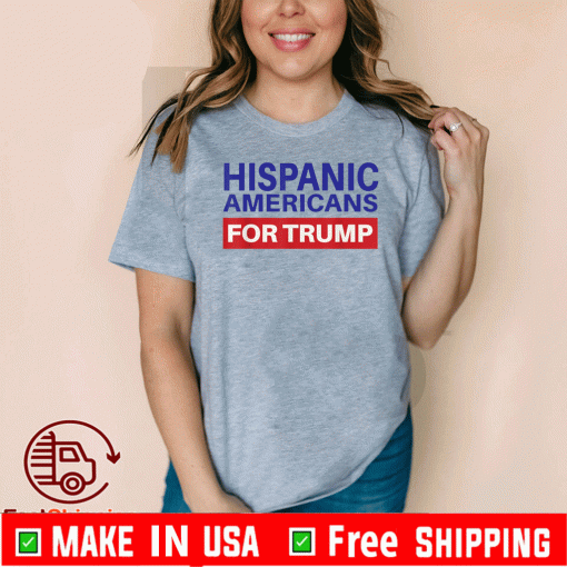 Hispanic Americans For Trump T-Shirt