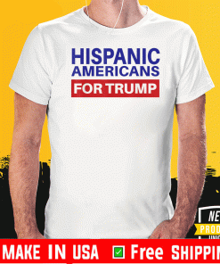 Hispanic Americans For Trump T-Shirt