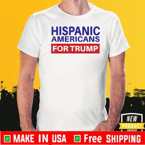 Hispanic Americans For Trump T-Shirt