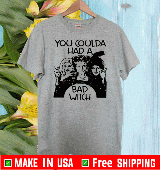 Hocus pocus you coulda had a bad witch halloween Tee Shirts