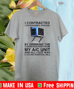 I Contracted Legionnaires Disease ShirtI Contracted Legionnaires Disease Shirt