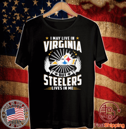 Buy I May Live In Tennessee But Steelers Lives In Me T-Shirt