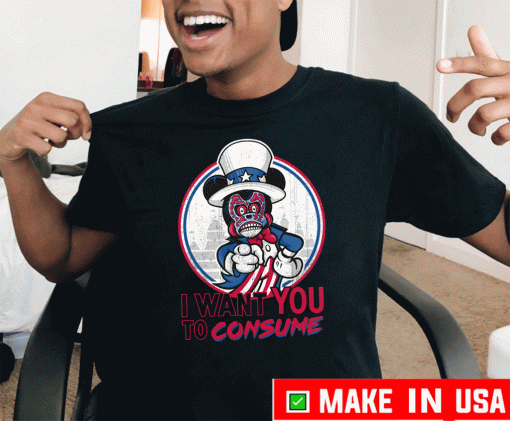 I Want You To CONSUME - Mickey Mouse T-Shirt