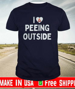 I love peeing outside Tee Shirts