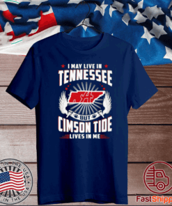 I may live in Tennessee but Climson Tide lives in me T-Shirt