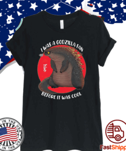 I was a Godzilla fan before it was cool 2020 T-Shirt