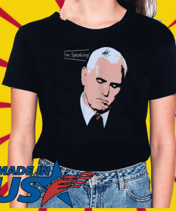 I'm Speaking Harris Pence Fly on Pence's Head T-Shirt
