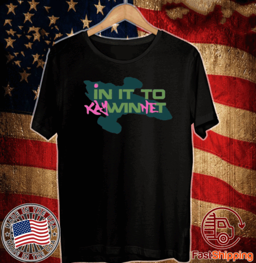 In It to Kaywinnet T-Shirt