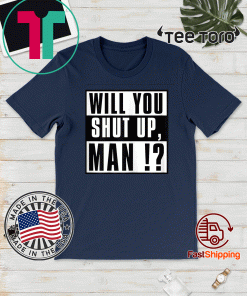 Joe Biden Presidential Debate 2020 will you shut up man T-Shirt
