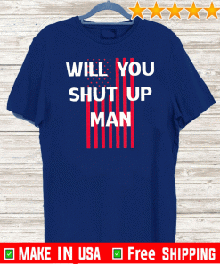 Joe Biden Will You Shut Up Man Debate Night 2020 T-Shirt