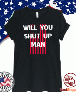 Joe Biden Will You Shut Up Man Debate Night 2020 T-Shirt