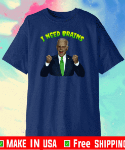 Joe Biden Zombie I Need Brains Shirt