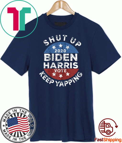 Keep Yapping Shut Up Man Joe Biden 2020 Shirt - Image 2