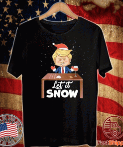 Let It Snow Trump Cocaine Xmas Ugly Christmas Shirt