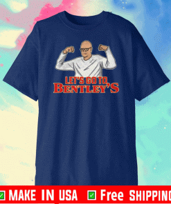 Let's Go To Bentley's T-Shirt