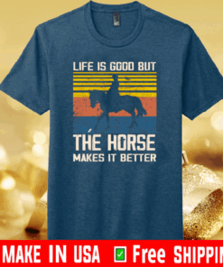 Life is good but The horse makes it better Vintage T-Shirt