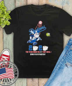 Los Angeles Dodgers 2020 the year when shit got real #quarantined Toilet Paper T-Shirt