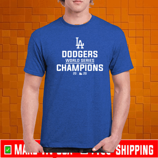 Where To Buy? - Los Angles Dodgers LA 2020 World Series Champions T-Shirt