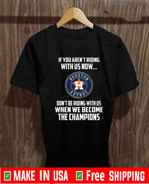 MLB Houston Astros Baseball We Become The Champions T-Shirt