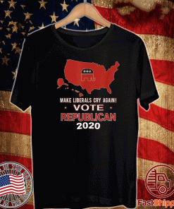 Make Liberals Cry Again Vote Republican 2020 Vote GOP Red T-Shirt