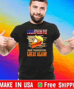 Make Thanksgiving great Again Trumpkin Pie Flag US T-Shirt