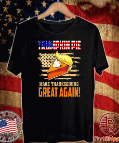 Make Thanksgiving great Again Trumpkin Pie Flag US T-Shirt
