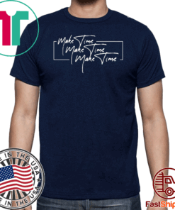 Itsjusta6 Merch Store Make Time T-Shirt