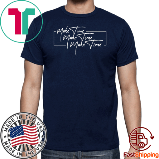 Itsjusta6 Merch Store Make Time T-Shirt