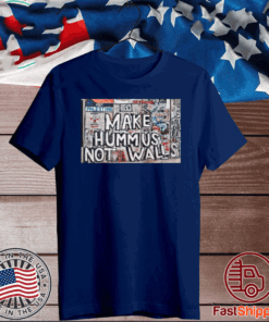 Make hummous not walls 2020 T-Shirt