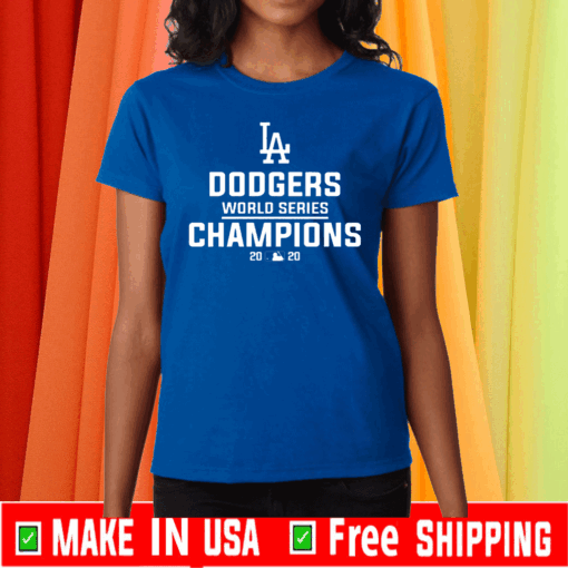 Where To Buy? - Los Angles Dodgers LA 2020 World Series Champions T-Shirt