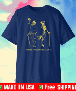 Buy Merchboi There’s A Skeleton In All Of Us T-Shirt
