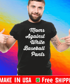 Moms against white baseball pants T-Shirt