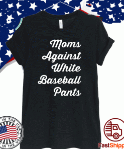 Moms against white baseball pants T-Shirt