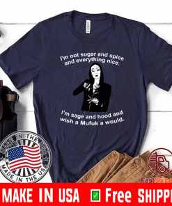 Morticia Addams I’m Not Sugar And Spice And Everything Nice Shirt