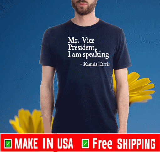 Mr.Vice President I Am Speaking Shirt - Kamala Harris - Image 3