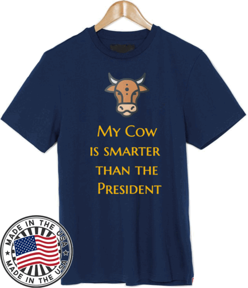 My Cow Is Smarter Than The President Official T-Shirt