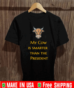 My Cow Is Smarter Than The President Official T-Shirt