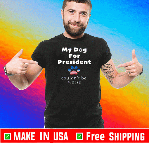 My dog for President Flag US T-Shirt